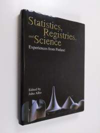 Statistics, Registries and Science : Experiences from Finland