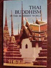Thai Buddhism in the Buddhist World. A Survey of the Buddhist Situation against a Historical Background