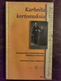 Karheita kertomuksia. Itseoppineiden omaelämäkertoja 1800-luvun Suomesta