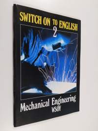 Switch on to English 2 - Mechanical engineering