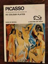 Picasso. The Life and Work of the Arist Illustrated with 80 Colour Plates