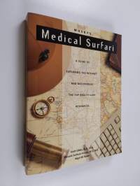 Mosby&#039;s Medical Surfari - A Guide to Exploring the Internet and Discovering the Top Health Care Resources (sisältää korpun + käyttöohjeet)