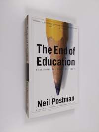 The end of education : redefining the value of school (ERINOMAINEN)