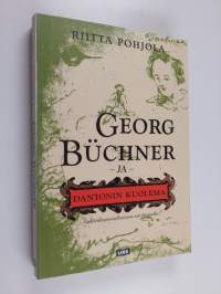 Georg Büchner ja Danton&#039;s Tod : vallankumousdraama vai tragedia? : 1900-luvun vaihtoehtoja: Brecht ja Müller