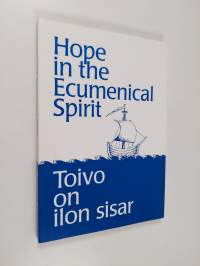 Hope in the Ecumenical Spirit - The Publication on the Ecumenical Seminar and on the Occasion of the 50th Birthday