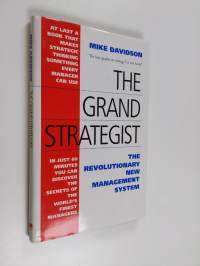 The grand strategist : the revolutionary new management system