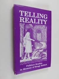 Telling reality : folklore studies in memory of Bengt Holbek