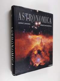 Astronomica : galaksit, planeetat, tähdet, tähtikartat, avaruustutkimus