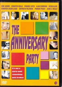 Hääpäivä-juhlat (The Anniversary Party). 2000/2003. DVD. Gwyneth Paltrow, Alan Cumming, Kevin Kline, Jennifer Jason Leigh, John C. Reilly, Jennifer Beals
