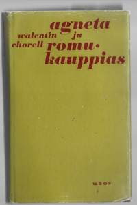 Agneta ja romukauppias/Chorell, Walentin ; Villa, KyllikkiWSOY 1968..