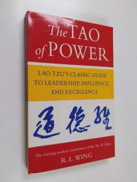 The Tao of Power - Lao Tzu&#039;s Classic Guide to Leadership, Influence, and Excellence