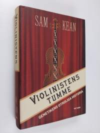 Violinistens tumme : Genetikens otroliga historia