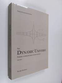 The Dynamic Universe - Toward a Unified Picture of Physical Reality