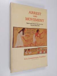 Arrest and movement : an essay on space and time in the representational art of the Ancient Near East