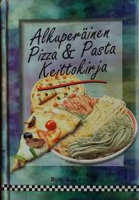 Alkuperäinen Pizza &amp; Pasta keittokirja. (Ruoan teko, Itämaiden maut)