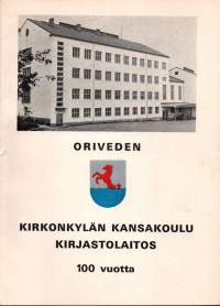Oriveden kirkonkylän kansakoulu Kirjastolaitos 100 vuotta