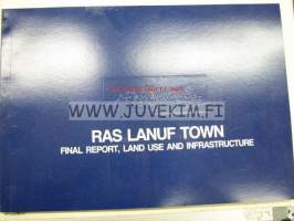 Ras Lanuf Town, final report, land use, and infrastructure (Devecon Oy raportti tilaajalle; Socialist People´s Libyan Arab Jamahiriya) -erilliset engl