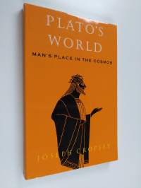 Plato&#039;s World - Man&#039;s Place in the Cosmos