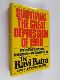 Surviving the great depression of 1990 : protect your assets and investments - and come out on top