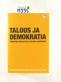 Talous ja demokratia : Ratkaisuja Suomesta ja muualta maailmasta