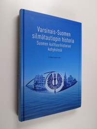 Varsinais-Suomen silmätautiopin historia Suomen kulttuurihistorian kehyksissä (tekijän omiste, signeerattu)