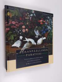 Maanpäällinen paratiisi : puutarhatunnelmia suomalaisessa kirjallisuudessa