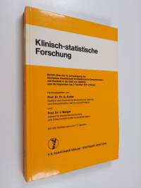 Klinisch-statistische Forschung : Bericht über die 19. Jahrestagung der Deutschen Gesellschaft für Medizinische Dokumentation und Statistik in der DGD e.V. (GMDS)...