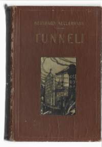 Tunneli : romaaniKirjaKellermann, Bernhard ; Henkilö Ahma, Ilmari,Otava 1919.