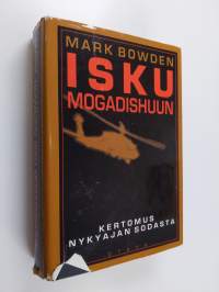 Isku Mogadishuun : kertomus nykyajan sodasta