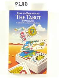 How to Understand the Tarot - A gallery of occult power and wisdom
