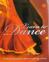 Learn to Dance. (Tanssi, opaskirja, latinalaiset tanssit)