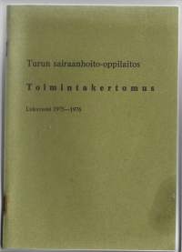 Turun Sairaanhoito-oppilaitoksen vuosikertomus 1975 -1976  - vuosikertomus
