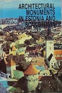 Architectural Monuments in Estonia and Scandinavia. (Arkkitehtuuri, monumenti, restaurointi)