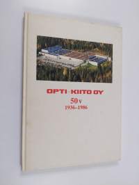 Opti-Kiito oy 50 v 1936 - 1986