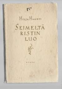 Seimeltä ristin luoKirjaHenkilö Haahti, Hilja, 1874-1966Otava 1926..