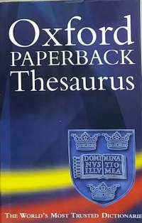 The Oxford paperback - Thesaurus. The World`s Most Trusted Dictionaries. (Hakuteos, kilet, kielitiede)