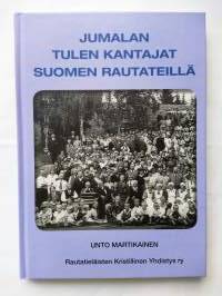 Jumalan tulen kantajat Suomen rautateillä - Rautatieläisten Kristillisen Yhdistyksen (RKY) historia