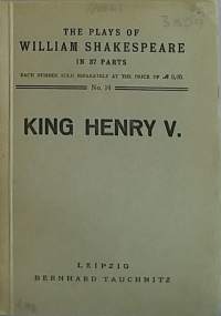 The plays of William Shakespeare in 37 parts - King Henry V. (1800-luku, keräilykirja, harvinainen, teatteri, näytelmät)