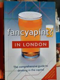 Fancyapint? In London. The comprehensive guide to drinking in the capital