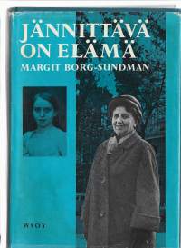 Jännittävä on elämä / Margit Borg-Sundman