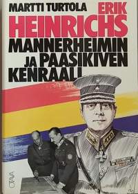 Erik Heinrichs Mannerheimin ja Paasikiven kenraali. (Kenraalit, talvisota, elämäkerrat, upseerit, sotahistoria)
