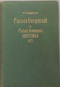Parisin veripäivät eli Parisin kommunin historia v. 1871. (Historia, yhteiskunta, 1900-09 - luku)