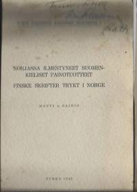 Norjassa ilmestyneet suomenkieliset painotuotteet = Finske skrifter tryckt i NorgeKirjaHenkilö Sainio, Matti A., 1914-Turun yliopisto 1949.