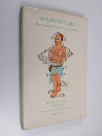 Acupuncture : the ancient Chinese art of healing