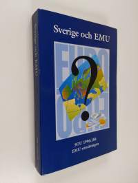 Sverige och EMU : SOU 1996:158 EMU-utredningen
