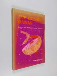 The Cosmic Onion - Quarks and the Nature of the Universe