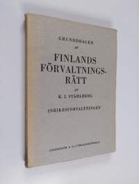 Grunddragen av Finlands förvaltningsrätt : inrikesförvaltningen