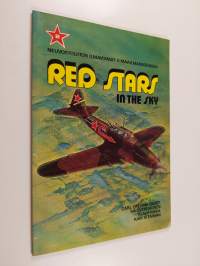 Red stars in the sky : Soviet air force in World War two = Neuvostoliiton ilmavoimat II maailmansodassa 2