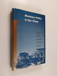 Monetary policy in our times : proceedings of the first international conference held by the Institute for Monetary and Economic Studies of the Bank of Japan