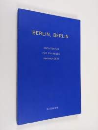 Berlin, Berlin - Architektur für ein neues Jahrhundert